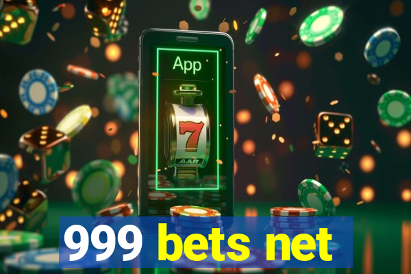 999 bets net